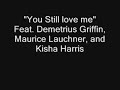 Jason Hendrickson "You Still Love Me" Feat. Demetrius Griffin, Maurice Lauchner, and Kisha Harris