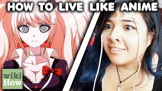 How to Live Like Anime Characters (According to wikihow)