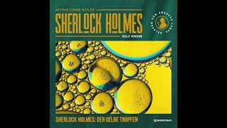 Die Neuen Romane: Sherlock Holmes: Der Gelbe Tropfen (Komplettes Hörbuch)