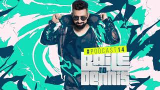 Baile Do Dennis Podcast 014 Baile Do Dennis Podcast 014