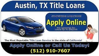 Austin Title Loans - Get An Austin Car Title Loan Online