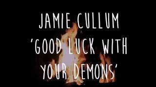 Watch Jamie Cullum Good Luck With Your Demons video