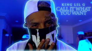 King Lil G - Call It What You Want