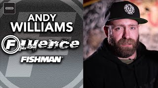 Fishman Fluence Artist - Andy Williams Every Time I Die