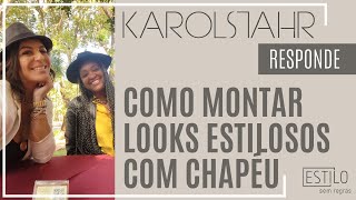 Como Montar Looks Estilosos com Chapéu e ficar super moderna