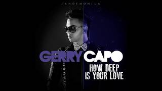 Video How Deep Is Your Love Gerry Capó
