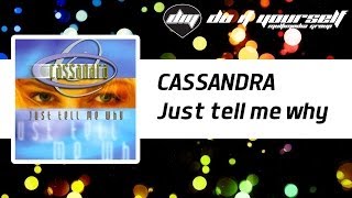 Watch Cassandra Just Tell Me Why video
