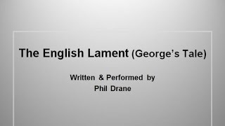 Watch Phil Drane The English Lament georges Tale video