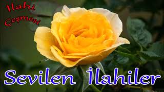 Sevilen İlahileri Dinle Slow İlahiler Duygu Dolu En Güzel İlahiler İlahi Dinle