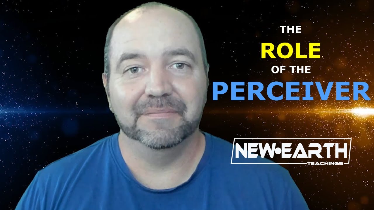 The Role of the Perceiver | NewEarthTeachings.com