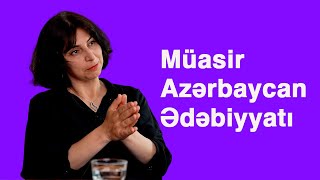 Müasir Azərbaycan ədəbiyyatı dünya xəritəsində - Elnurə Civəzadə