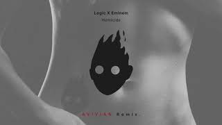Logic x Eminem - Homicide (AVIVIAN Remix)