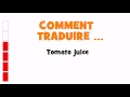 TRADUCTION ANGLAIS+FRANCAIS=Tomato juice