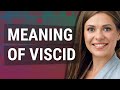 Viscid | meaning of Viscid