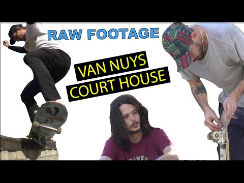 Van Nuys Court House sesh (RAW UNEDITED BONUS)