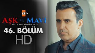 Aşk Ve Mavi 46. Bölüm