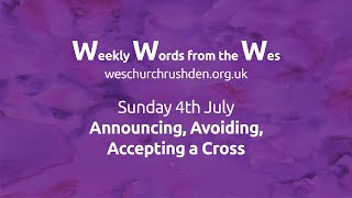WWW - Weekly Words from the Wes - Announcing, Avoiding, Accepting a Cross - 04/07