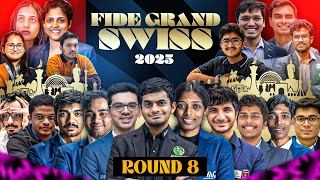 Fide Grand Swiss 2025 Round 8 Ft, Nihal, Vaishali, Vidit, Pragg, Arjun, Gukesh, Divya