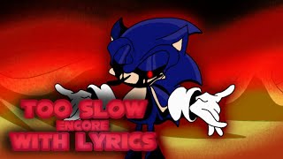 Too Slow Encore WITH LYRICS | Friday Night Funkin': VS Sonic.EXE