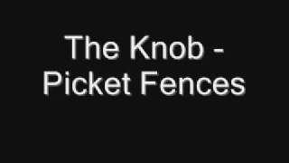 Watch Knob Picket Fences video