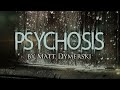 "Psychosis" by Matt Dymerski | Narrator: Jeff Clement (creepypasta scary story)