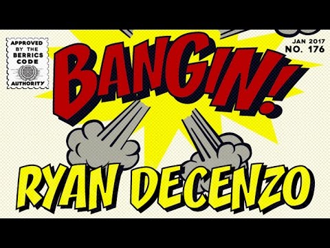 Ryan Decenzo - Bangin!
