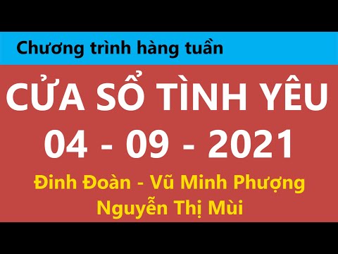 Nghe Cửa Sổ Tình Yêu hôm nay 04092021 | Tư Vấn Chuyện Thầm Kín | Tư Vấn Hôn Nhân Đinh Đoàn