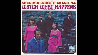 Sergio Mendes Brasil 66 Watch What Happens 34 A M 1967 Sergio Mendes Brasil 66 Watch What Happens 34 A M 1967