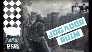 #JOGADOR RUIM : DARK SOULS 3 JESSICA