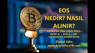 EOS Türk Lirası ile nasıl satın alınır? (EOS) Nedir? Rehber Video