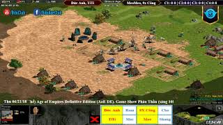 AoE 22 Random Đức Anh, TiTi vs MeoMeo, 9x Công Ngày 21-6-2018