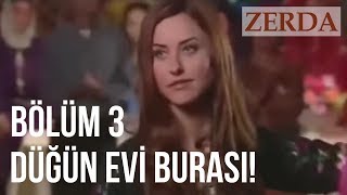 Zerda, Şahin Ağanın Düğününde - Zerda 3. Bölüm