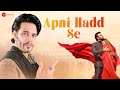 Apni Hadd Se - Official Music Video | Asif Ali | Sunny Baba | Aditi Aarya | Sahib Singh | Mohd Rafi