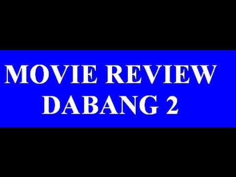 dabang 2 - movie review by me