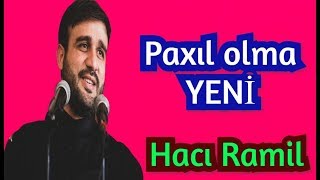 Paxıl Insanların Aqibəti - Hacı Ramil 2019