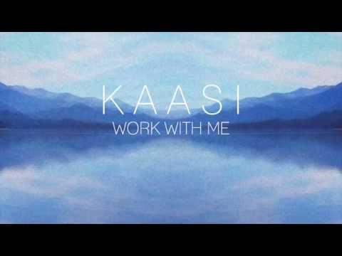 KAASI - Work With Me (Official)