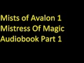 Mists of Avalon 1   Mistress Of Magic Audiobook Part 1