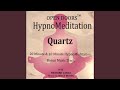 20 Minute Quartz Hypno Meditation 20 Minute Quartz Hypno Meditation