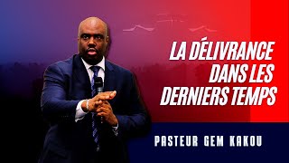 La délivrance dans les derniers temps !