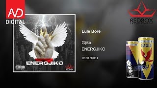 Gjiko - Lule Bore