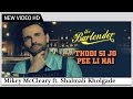 mikey mccleary feat. shalmali kholgade | thodi si jo pee li hai 2013 | official | music players Picture