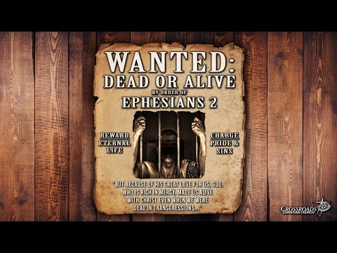 Wanted: Dead or Alive | Grace and Faith Defined | Ephesians 2:8-9