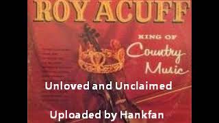 Watch Roy Acuff Unloved And Unclaimed video