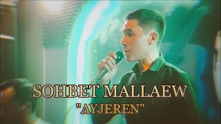 Sohbet Mallaew Ayjeren 2022