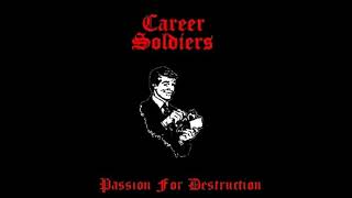 Watch Career Soldiers Passion For Destruction video