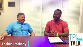 TPI Talk with Larkin Radney