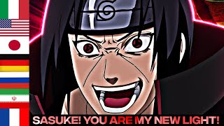 Uchiha Itachi saying  “Sasuke! You are my new light!” in 7 different languages |