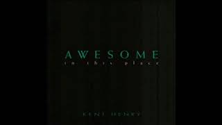 Watch Kent Henry Awesome In This Place video