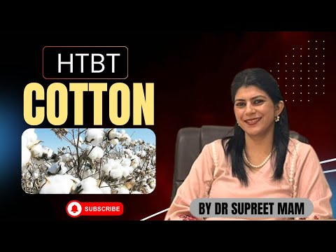 HTBT COTTON | BY DR SUPREET MAM | IMPORTANT TOPIC FOR UPSC 2025