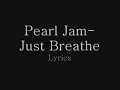 Pearl Jam- Just Breathe